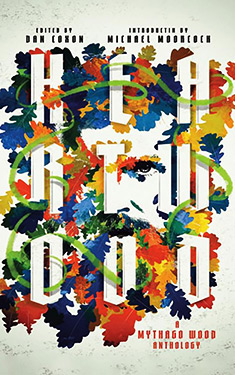 Heartwood:  A Mythago Wood Anthology