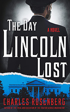 The Day Lincoln Lost:  A Novel