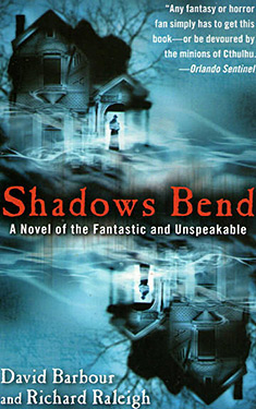 Shadows Bend:  A Novel of the Fantastic and Unspeakable
