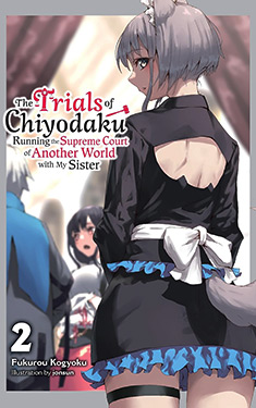 The Trials of Chiyodaku, Vol. 2: Running the Supreme Court of Another World with My Sister