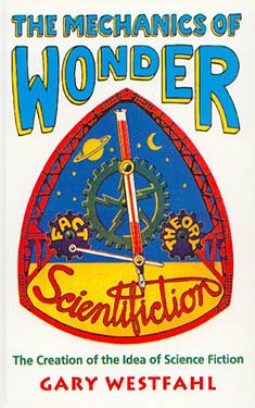 The Mechanics of Wonder: The Creation of the Idea in Science Fiction