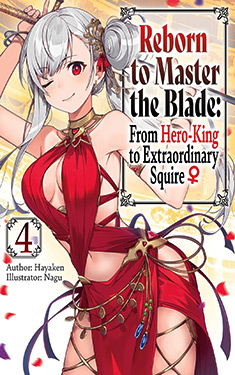 Reborn to Master the Blade, Vol. 4: From Hero-King to Extraordinary Squire