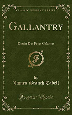 Gallantry: An Eighteenth Century Dizain in Ten Comedies, with an Afterpiece