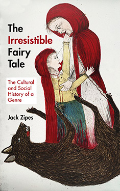 The Irresistible Fairy Tale:  The Cultural and Social History of a Genre