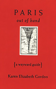 Paris Out of Hand: A Wayward Guide