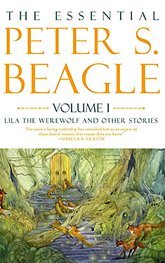 The Essential Peter S. Beagle, Volume 1: Lila the Werewolf and Other Stories