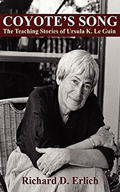 Coyote's Song:  The Teaching Stories of Ursula K. Le Guin