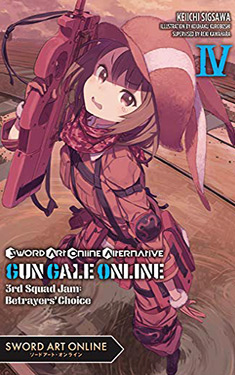 Sword Art Online Alternative Gun Gale Online, Vol. 4:  3rd Squad Jam: Betrayers' Choice