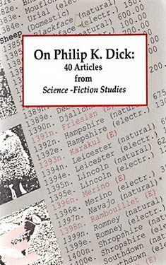 On Philip K. Dick:  40 Articles from Science-Fiction Studies