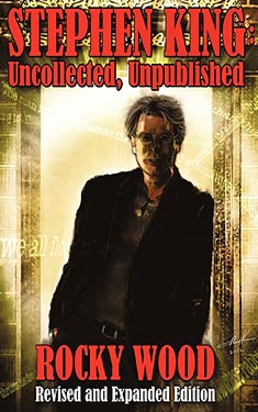 Stephen King: Uncollected, Unpublished - Revised & Expanded