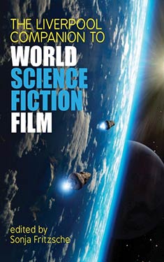 The Liverpool Companion to World Science Fiction Film