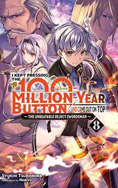I Kept Pressing the 100-Million-Year Button and Came Out on Top, Vol. 8 :  The Unbeatable Reject Swordsman