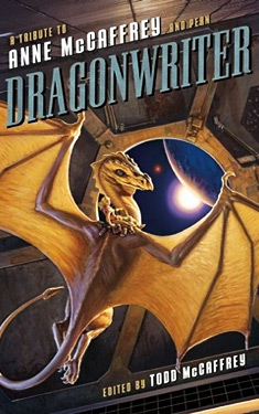 Dragonwriter:  A Tribute to Anne McCaffrey and Pern