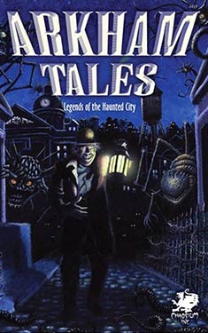 Arkham Tales:  Legends of the Haunted City