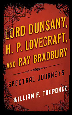 Lord Dunsany, H.P. Lovecraft, and Ray Bradbury:  Spectral Journeys