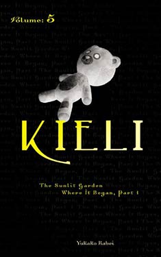 Kieli, Vol. 5:  The Sunlit Garden Where It Began, Part 1