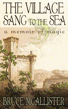 The Village Sang to the Sea:  A Memoir of Magic