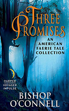 Three Promises:  An American Faerie Tale Collection