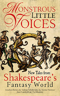 Monstrous Little Voices:  New Tales from Shakespeare's Fantasy World