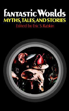 Fantastic Worlds: Myths, Tales, and Stories