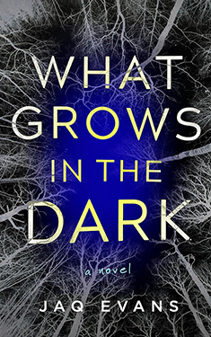 What Grows in the Dark