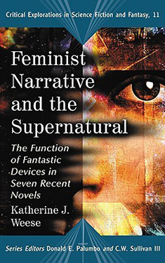 Feminist Narrative and the Supernatural:  The Function of Fantastic Devices in Seven Recent Novels