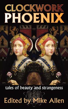 Clockwork Phoenix:  Tales of Beauty and Strangeness