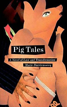 Pig Tales: A Novel of Lust and Transformation