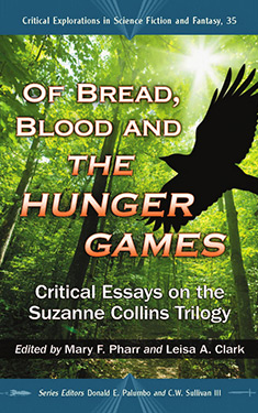 Of Bread, Blood and the Hunger Games: Critical Essays on the Suzanne Collins Trilogy