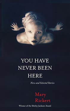 You Have Never Been Here:  New and Selected Stories
