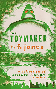 The Toymaker:  A Collection of Science Fiction Stories