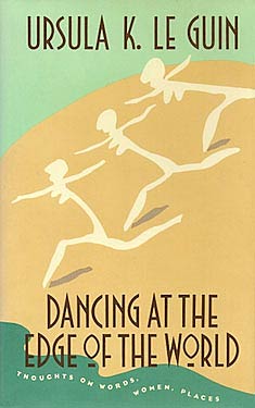 Dancing at the Edge of the World:  Thoughts on Words, Women, Places