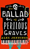 The Ballad of Perilous Graves