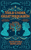 Yield Under Great Persuasion