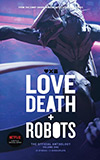 Love, Death + Robots, Vol. 1: The Official Anthology