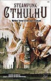 Steampunk Cthulhu:  Mythos Terror in the Age of Steam