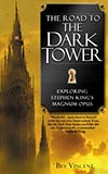 The Road to the Dark Tower:  Exploding Stephen King's Magnum Opus