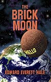 The Brick Moon:  from the papers of Captain Frederic Ingham