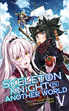 Skeleton Knight in Another World, Vol. 5