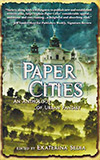 Paper Cities:  An Anthology of Urban Fantasy
