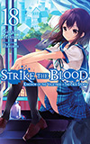 Strike the Blood, Vol. 18:  Kingdom of the Valkyries - The True Story