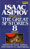 Isaac Asimov Presents The Great SF Stories 8 (1946)
