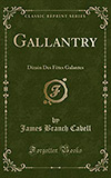 Gallantry:  An Eighteenth Century Dizain in Ten Comedies, with an Afterpiece