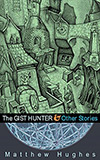 The Gist Hunter and Other Stories