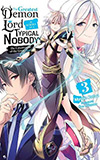 The Greatest Demon Lord Is Reborn as a Typical Nobody, Vol. 3