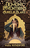 The Demonic Inventions of Aurelie Blake
