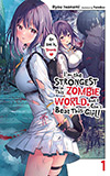 I'm the Strongest in This Zombie World, but I Can't Beat This Girl!, Vol. 1 