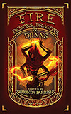 Fire:  Demons, Dragons, & Djinns