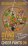 Dying With Her Cheer Pants On: Stories of the Fighting Pumpkins