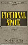 Fictional Space:  Essays on Contemporary Science Fiction